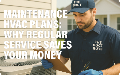 HVAC Maintenance Plans: Why Regular Service Saves You Money