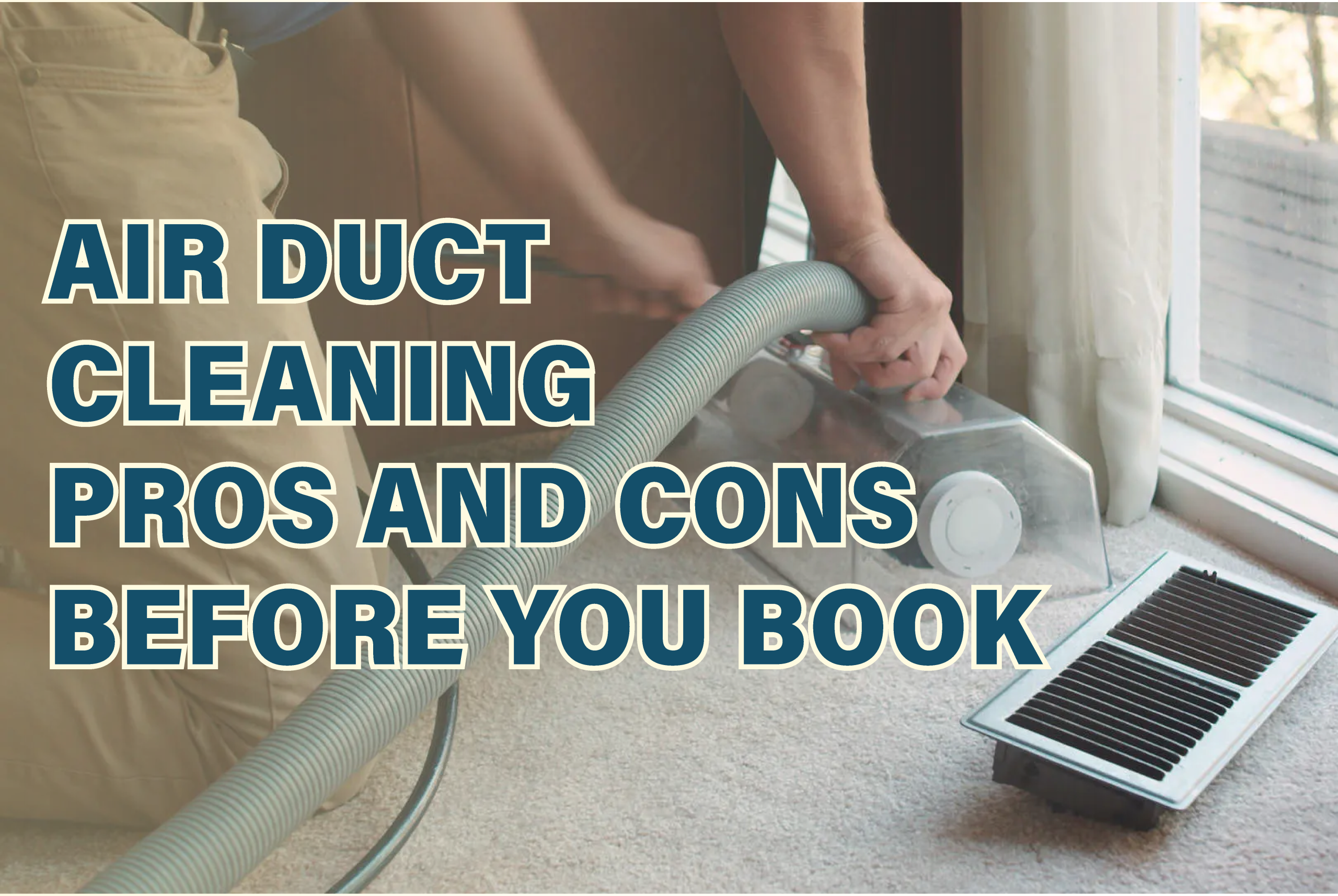 air duct cleaning pros and cons before you book